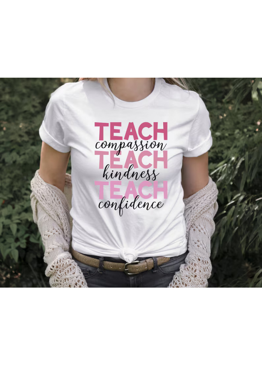 Teach Compassion Kindness Confidence T-Shirt - Teacher Appreciation