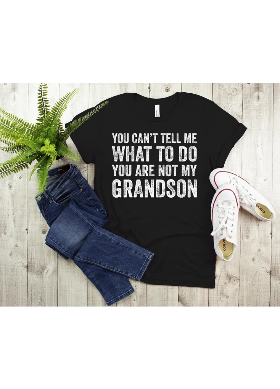  Funny Grandma Shirt: You Can't Tell Me What To Do