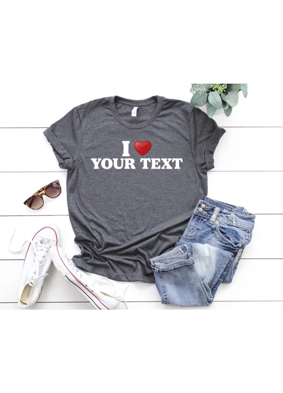 Personalized Text Shirt: Custom I Heart T-Shirt
