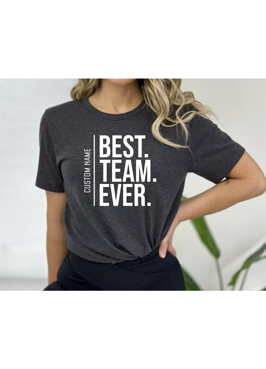 Custom Best Team Ever Shirt, Team Member Shirt, Personalized Teammate Staff Appreciation Day,Work Team Gift,Coworker Gift Idea,Team Building