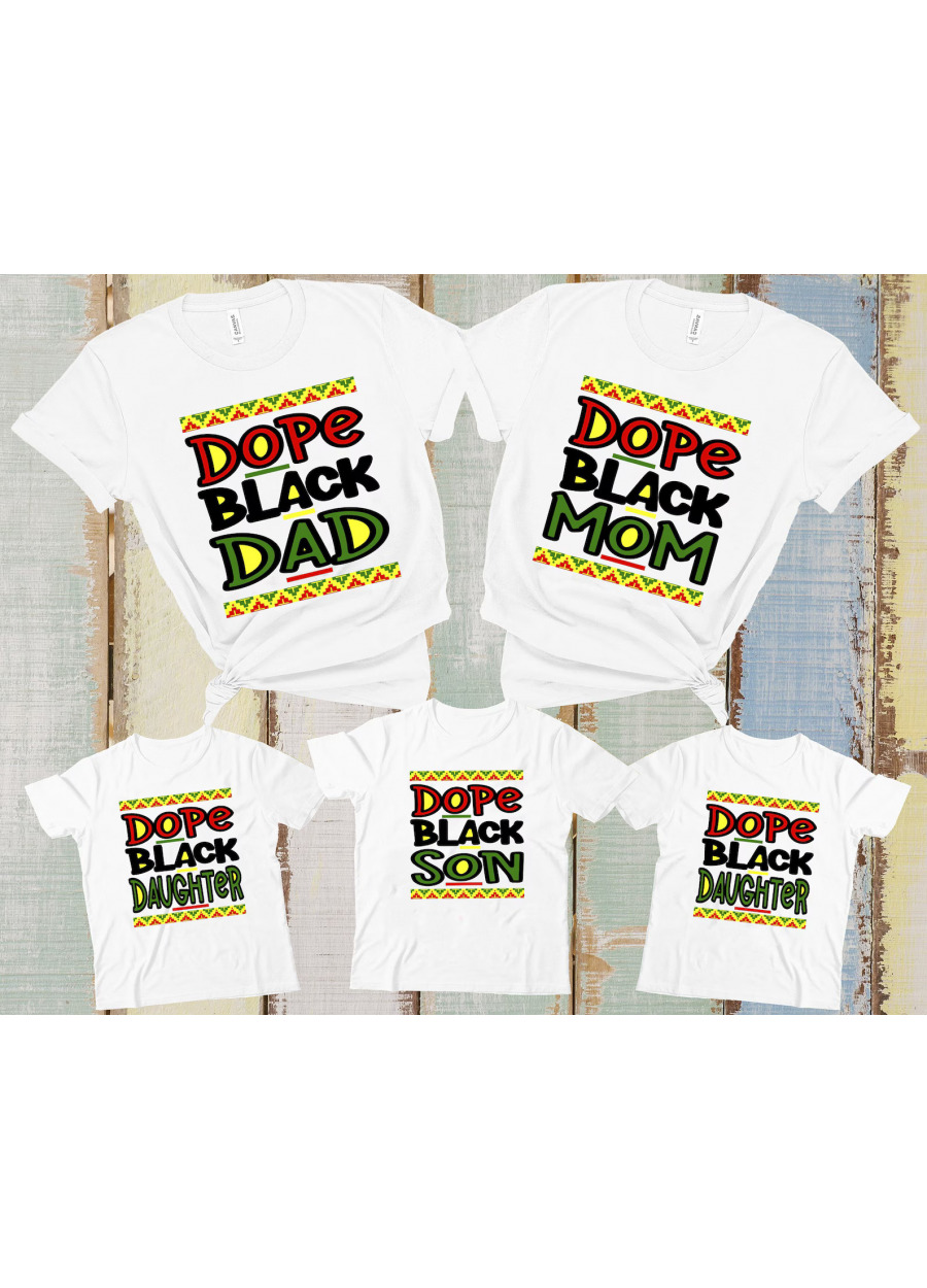 Dope Black Family Shirts, Dope Black Family T-Shirts, Dope Black Mom,Dope Black Dad,Dope Black Kid,Dope Black Son,Dope Black Daughter Shirts