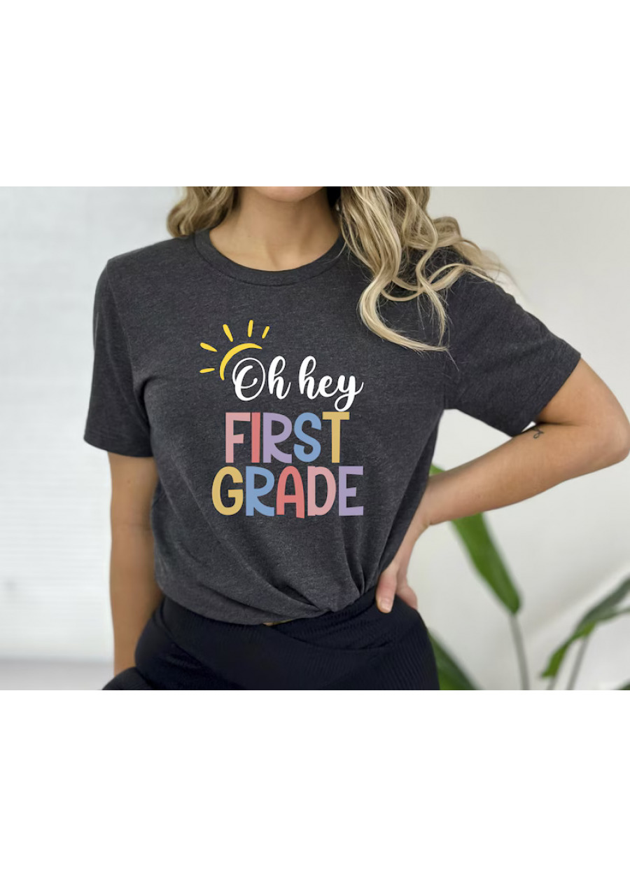 Oh Hey First Grade Teacher T-Shirt: Elementary School Tee