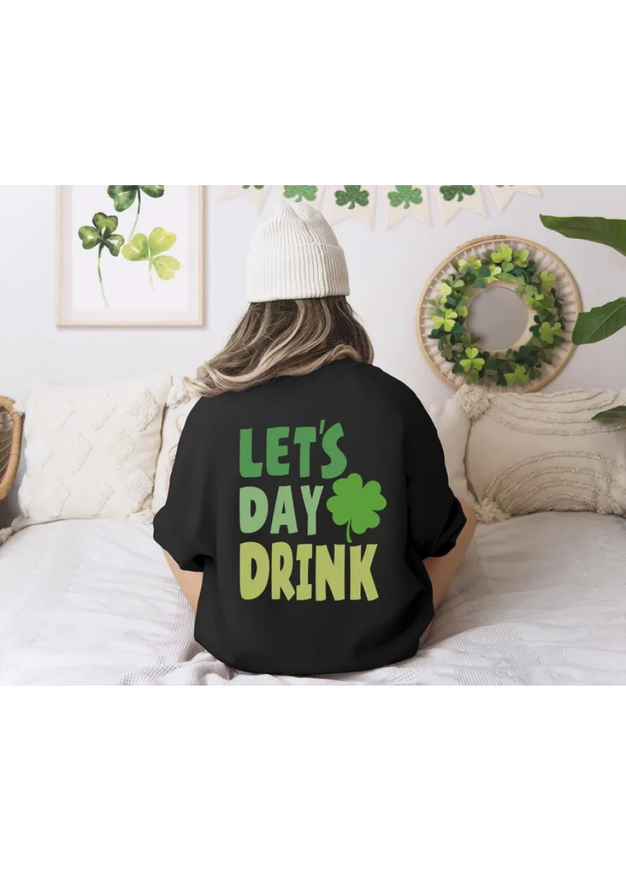 Let's Day Drink Sweatshirt: St Patty's Drinking Sweater, Shamrock Hoodie
