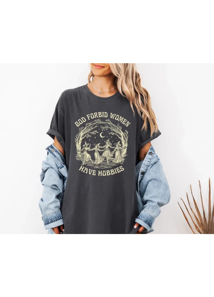 God Forbid Women Have Hobbies Comfort Colors® Shirt, Halloween Feminist Witch T-shirt, Witches Dancing Graphic Tee