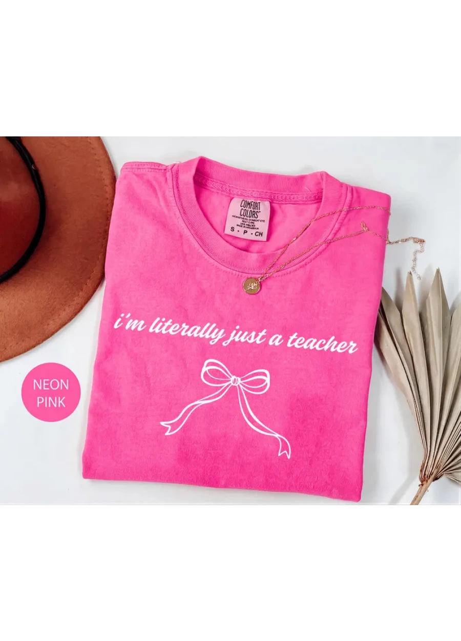 Comfort Colors® I’m Literally Just a Teacher Shirt, Coquette Teacher Tee, Back to School T-shirt
