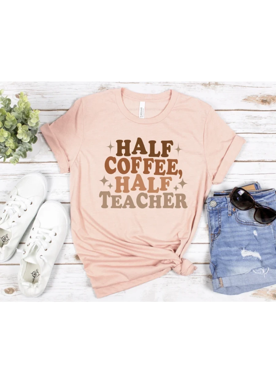 Half Teacher Half Coffee Shirt, Cute Teacher Shirt, Retro Teacher Shirt, Trendy Teacher Shirts, Teacher Shirts, Teacher Tees, Teacher Gift