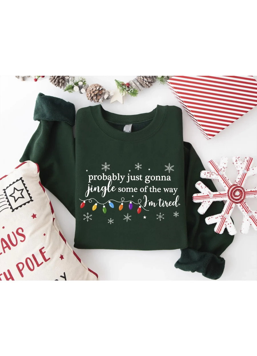 Christmas Jingle Song Sweatshirt, Probably Just Gonna Jingle Some Of The Way I'm Tired Christmas Tshirt, Xmas Long Sleeve Tee