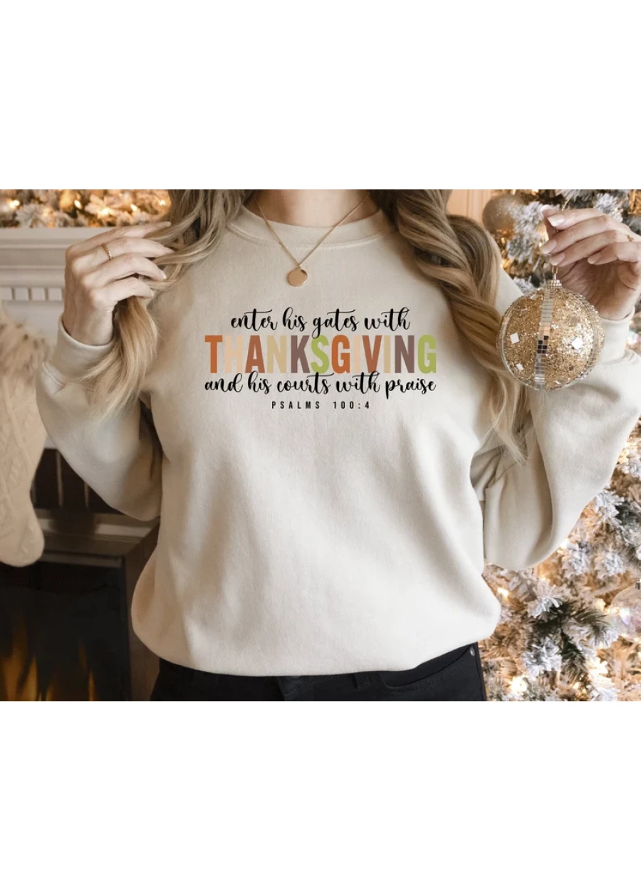 Enter His Gates With Thanksgiving Sweatshirt, Psalms 100:4 Thanksgiving Sweatshirt,Thanksgiving Quote Hoodies,Family Thanksgiving Sweatshirt